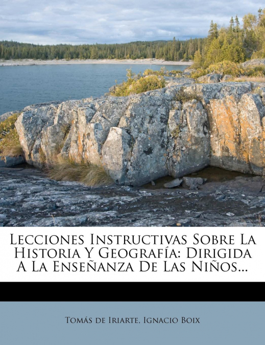 LECCIONES INSTRUCTIVAS SOBRE LA HISTORIA Y GEOGRAF A