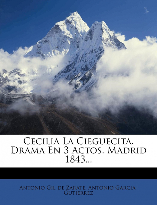 CECILIA LA CIEGUECITA. DRAMA EN 3 ACTOS. MADRID 1843...