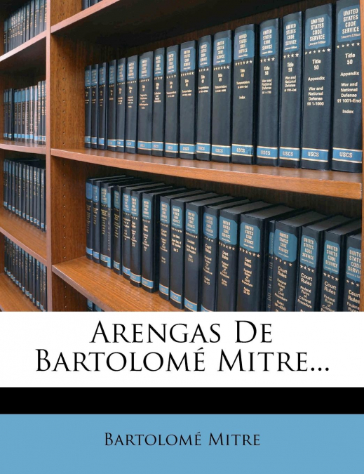 ARENGAS DE BARTOLOME MITRE...