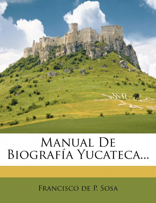 MANUAL DE BIOGRAFIA YUCATECA...