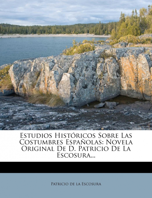 ESTUDIOS HISTORICOS SOBRE LAS COSTUMBRES ESPA�OLAS