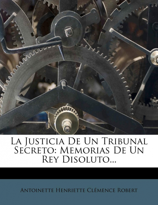 LA JUSTICIA DE UN TRIBUNAL SECRETO