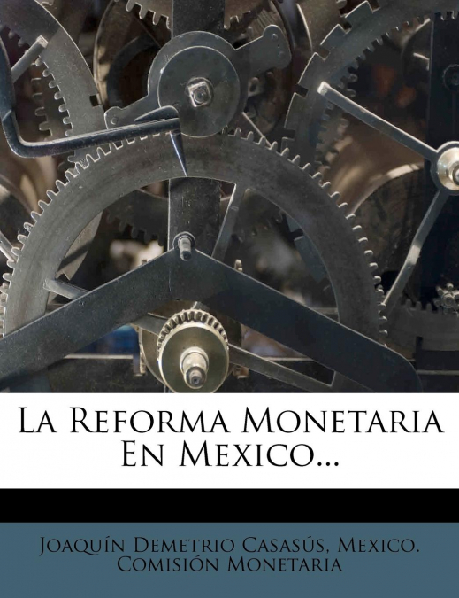 LA REFORMA MONETARIA EN MEXICO...