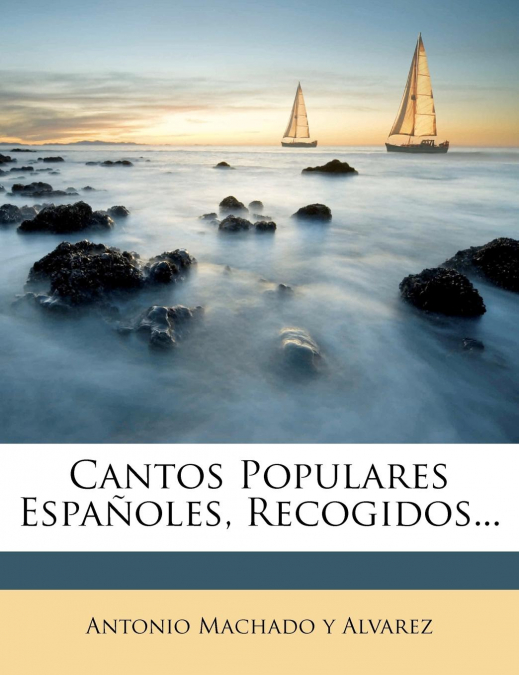 CANTOS POPULARES ESPAOLES, RECOGIDOS...