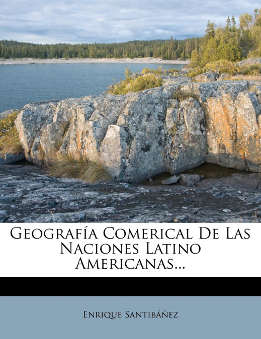 GEOGRAFIA COMERICAL DE LAS NACIONES LATINO AMERICANAS...