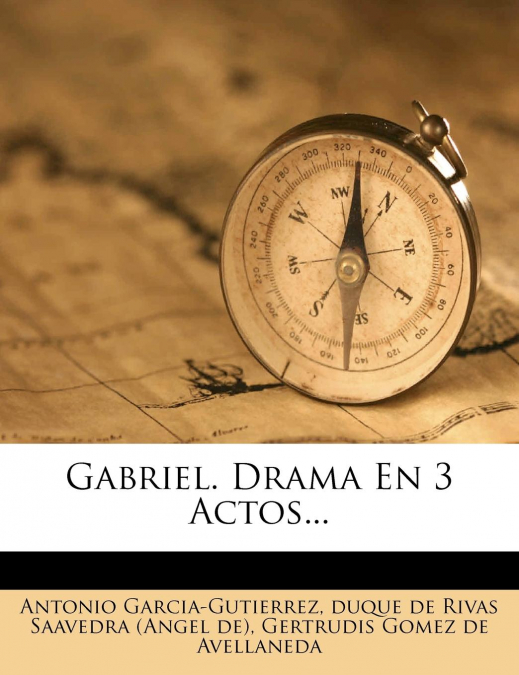 GABRIEL. DRAMA EN 3 ACTOS...