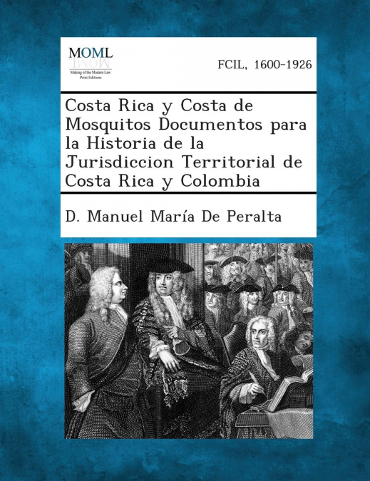 COSTA RICA Y COSTA DE MOSQUITOS DOCUMENTOS PARA LA HISTORIA