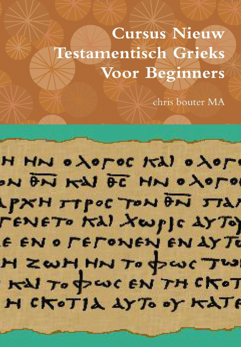 CURSUS NIEUW TESTAMENTISCH GRIEKS VOOR BEGINNERS