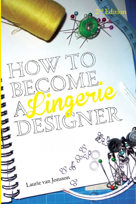 HOW TO BECOME A LINGERIE DESIGNER VOLUME 2