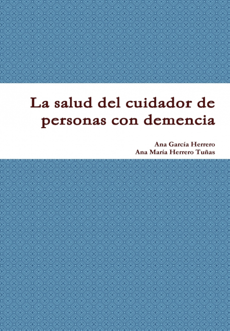 LA SALUD DEL CUIDADOR DE PERSONAS CON DEMENCIA