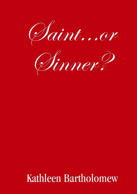 SAINT...OR SINNER?