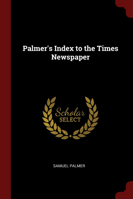 PALMER?S INDEX TO THE TIMES NEWSPAPER