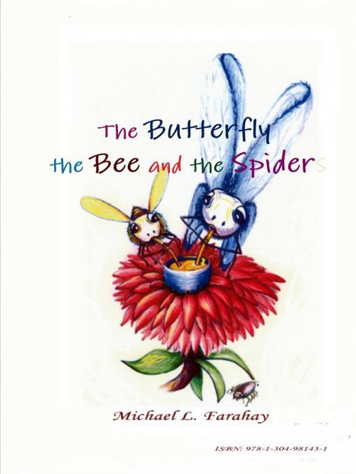 THE BUTTERFLY, THE BEE AND THE SPIDER