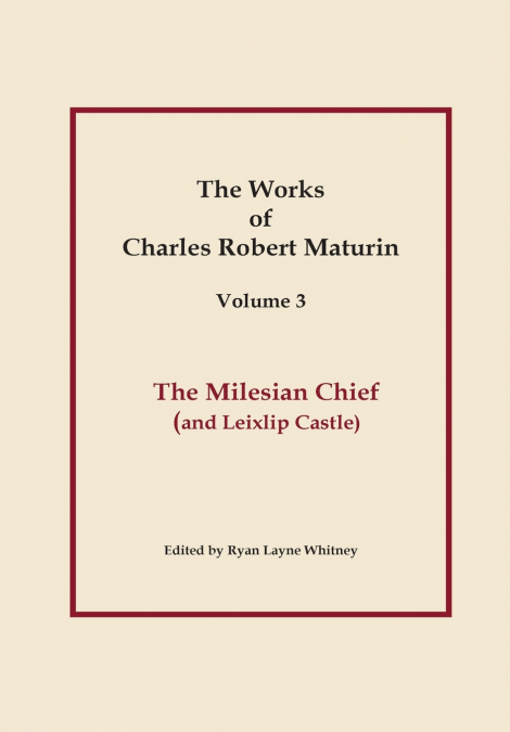 THE MILESIAN CHIEF, WORKS OF CHARLES ROBERT MATURIN, VOL. 3
