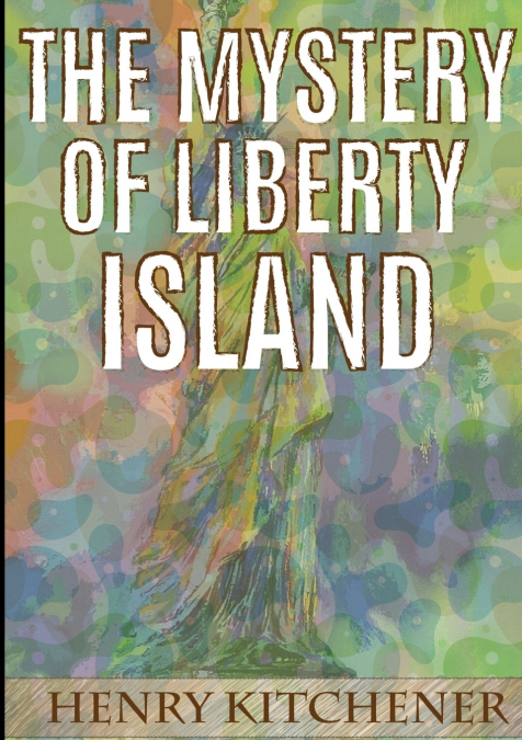 THE MYSTERY OF LIBERTY ISLAND