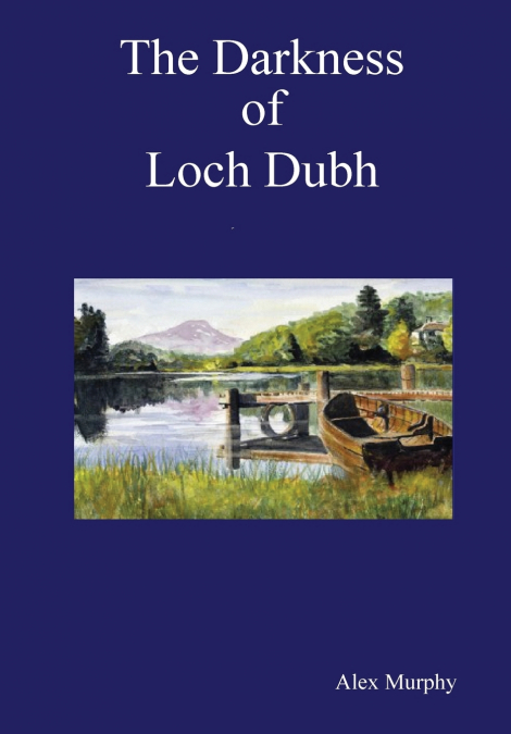 THE DARKNESS OF LOCH DUBH