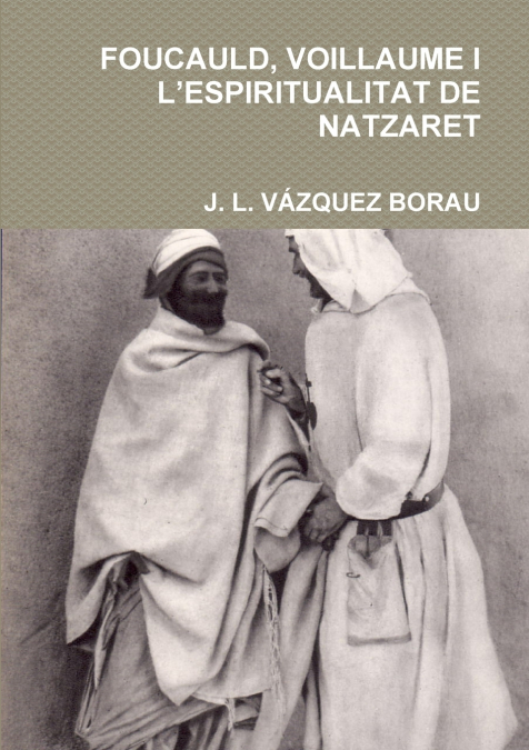 FOUCAULD, VOILLAUME I L?ESPIRITUALITAT DE NATZARET