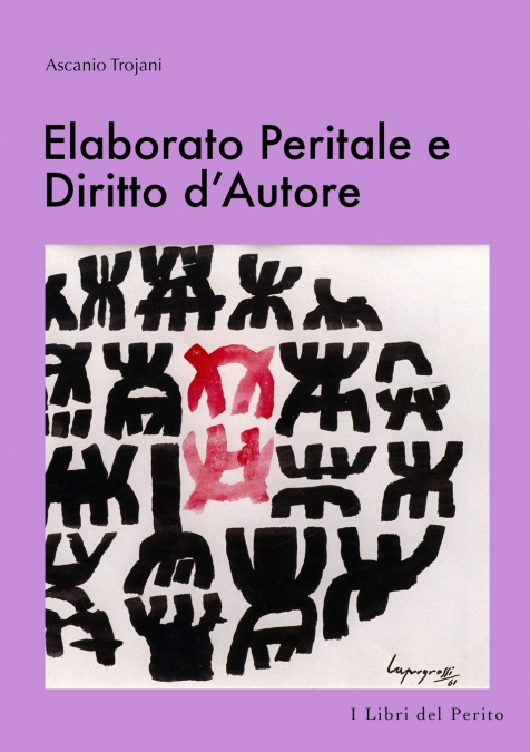 ELABORATO PERITALE E DIRITTO D�AUTORE - I LIBRI DEL PERITO V