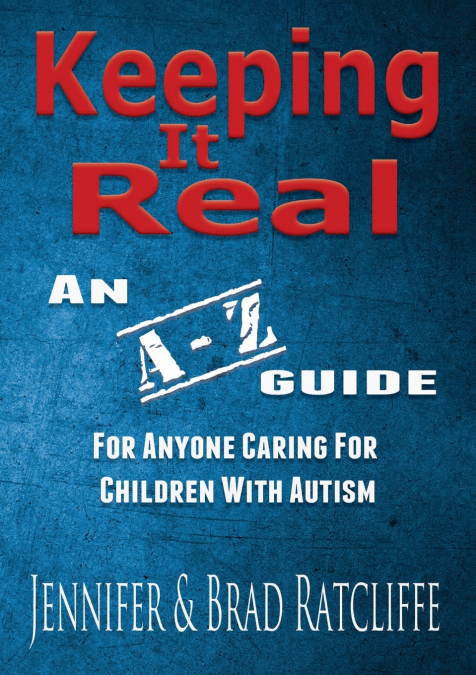 KEEPING IT REAL - AN A - Z GUIDE FOR ANYONE CARING FOR CHILD