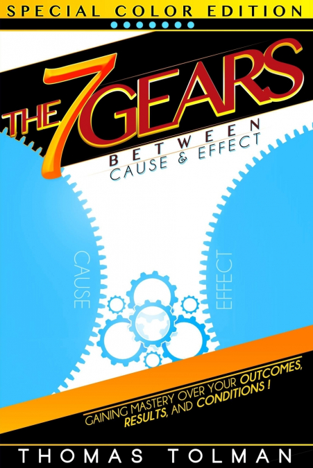 THE 7 GEARS BETWEEN CAUSE & EFFECT