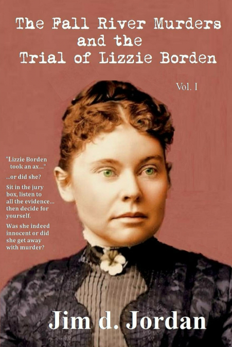 THE FALL RIVER MURDERS AND THE TRIAL OF LIZZIE BORDEN VOL I
