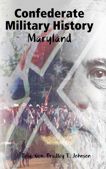CONFEDERATE MILITARY HISTORY - MARYLAND