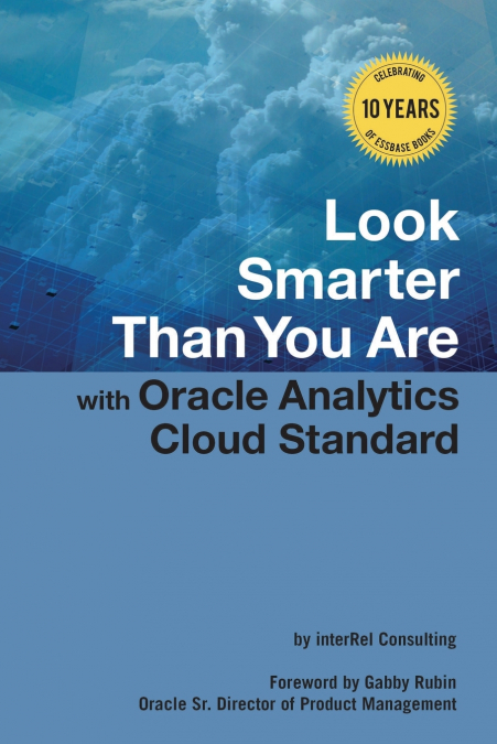 LOOK SMARTER THAN YOU ARE WITH ORACLE ANALYTICS CLOUD STANDA