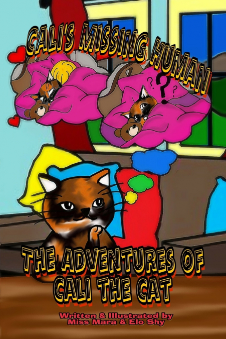 THE ADVENTURES OF CALI THE CAT, CALI?S MISSING HUMAN