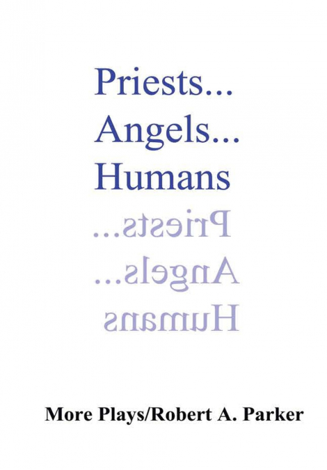 PRIESTS...ANGELS...HUMANS