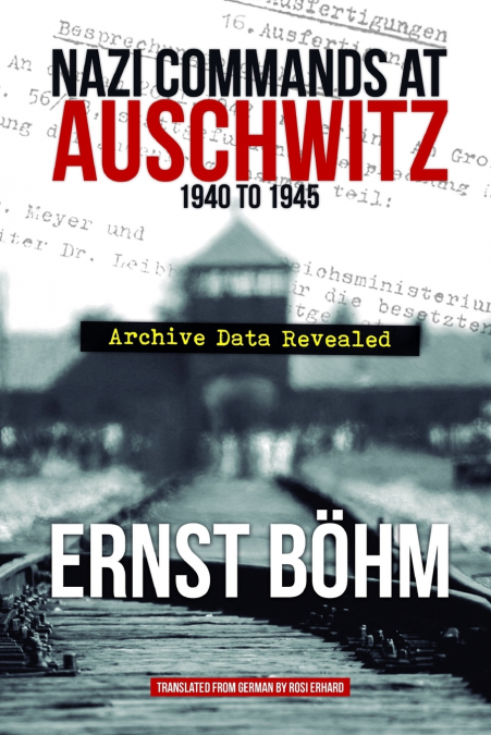 NAZI COMMANDS AT AUSCHWITZ 1940 TO 1945