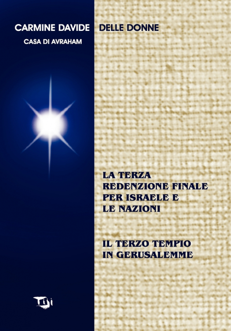 IL MESSIA E LA RICOSTRUZIONE DEL TERZO TEMPIO IN GERUSALEMME