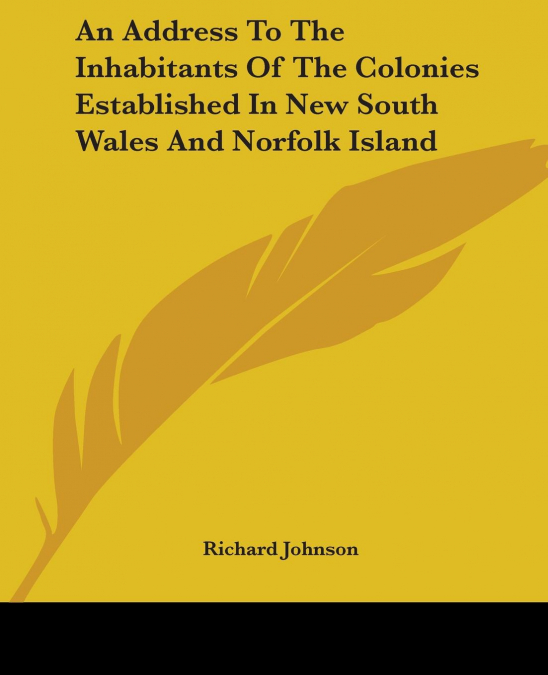 AN ADDRESS TO THE INHABITANTS OF THE COLONIES ESTABLISHED IN
