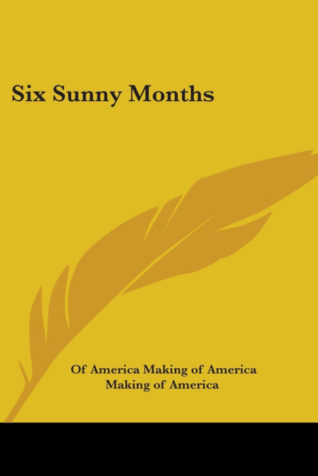 SIX SUNNY MONTHS