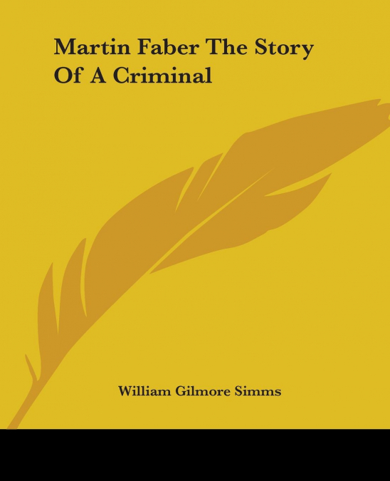 MARTIN FABER THE STORY OF A CRIMINAL
