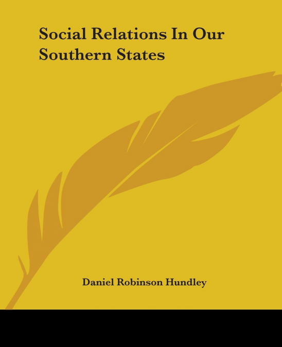 SOCIAL RELATIONS IN OUR SOUTHERN STATES