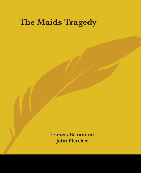 THE MAIDS TRAGEDY