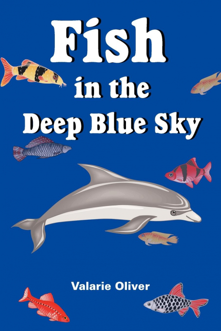 FISH IN THE DEEP BLUE SKY