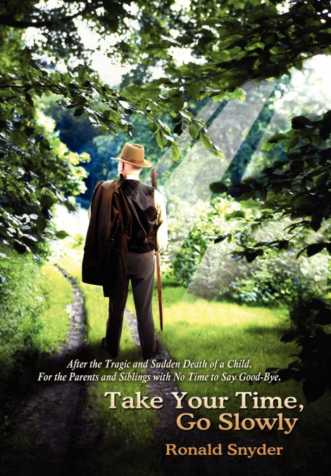 TAKE YOUR TIME, GO SLOWLY