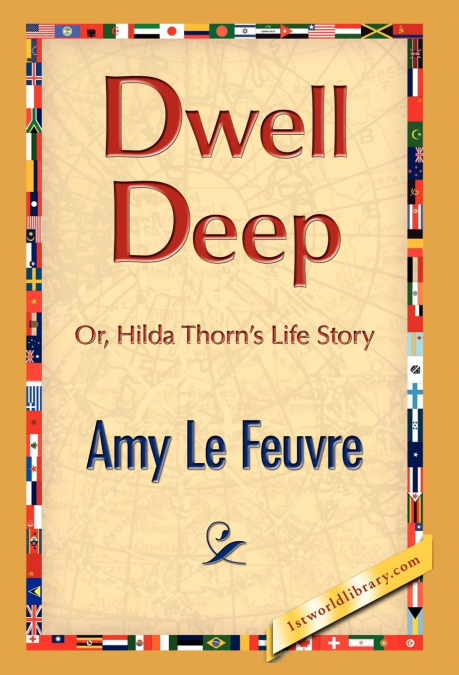 DWELL DEEP