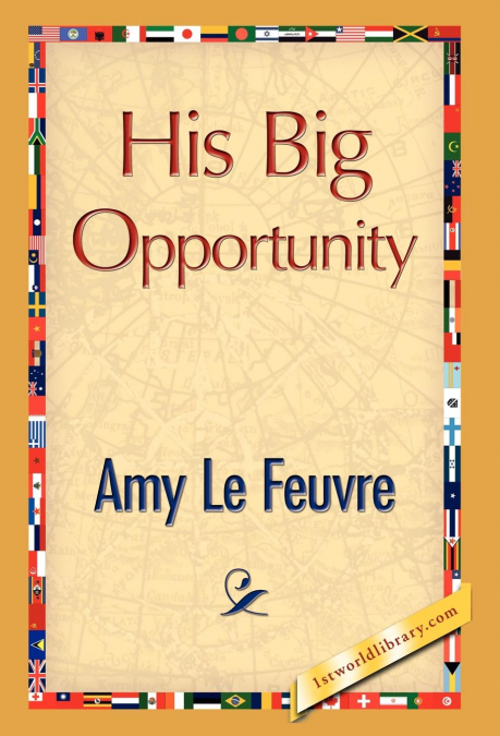 HIS BIG OPPORTUNITY