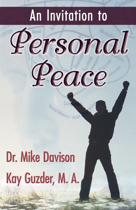 AN INVITATION TO PERSONAL PEACE,GUIDELINES TO HELP YOU MOVE