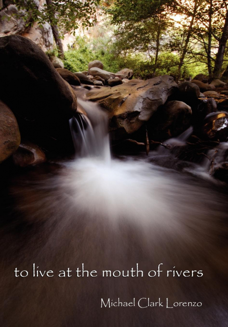 TO LIVE AT THE MOUTH OF RIVERS