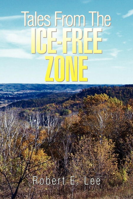 TALES FROM THE ICE-FREE ZONE