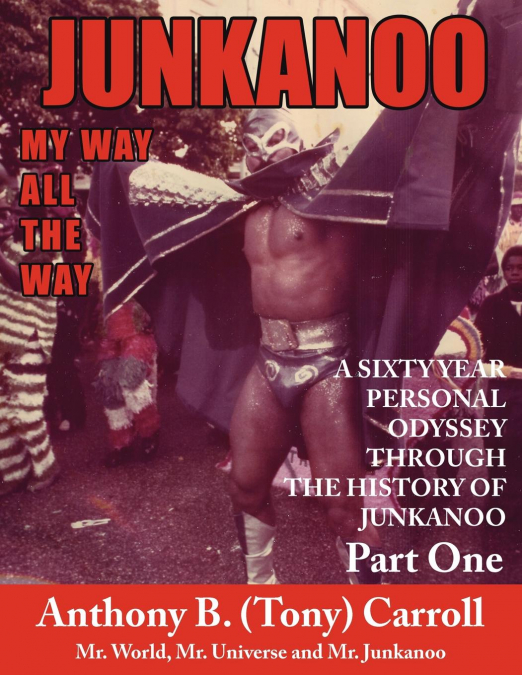 THE HISTORY OF JUNKANOO PART ONE