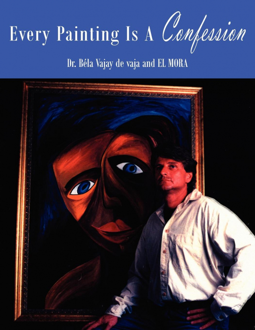 EVERY PAINTING IS A CONFESSION