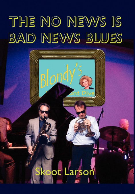 THE NO NEWS IS BAD NEWS BLUES