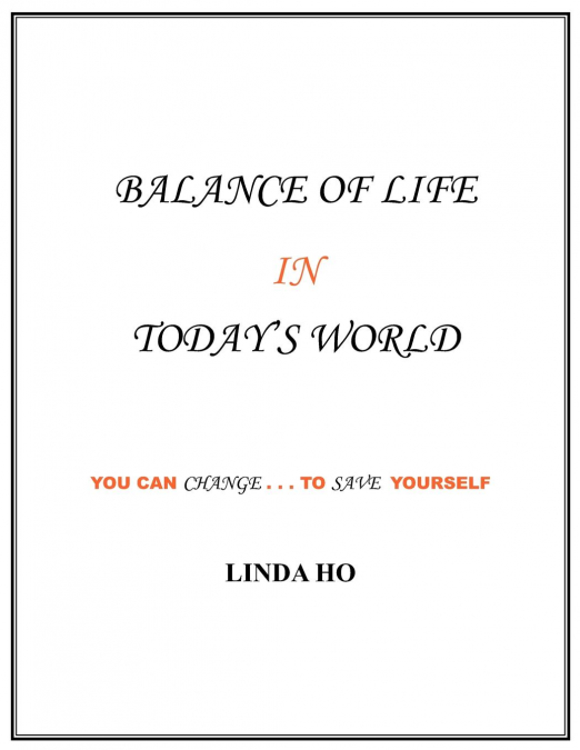 BALANCE OF LIFE IN TODAY?S WORLD