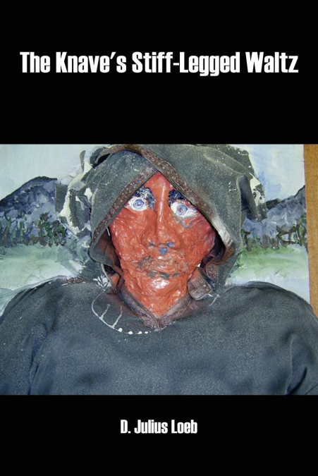 THE KNAVE?S STIFF-LEGGED WALTZ