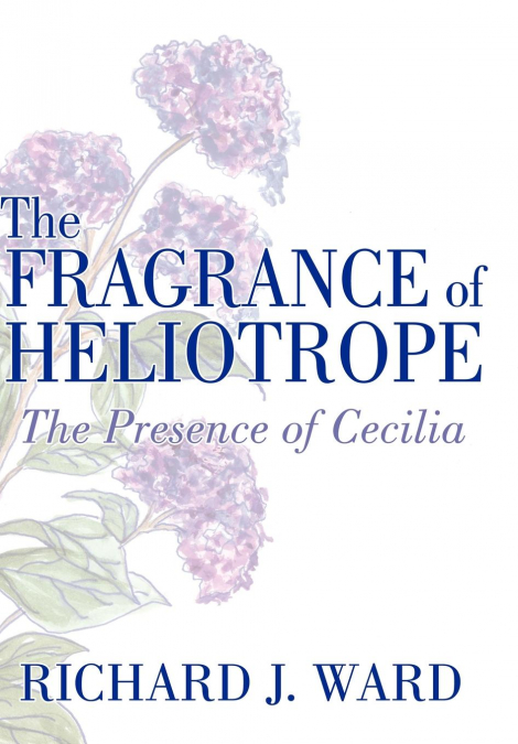 THE FRAGRANCE OF HELIOTROPE