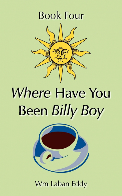 WHERE HAVE YOU BEEN BILLY BOY